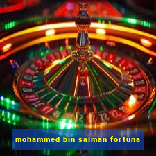 mohammed bin salman fortuna